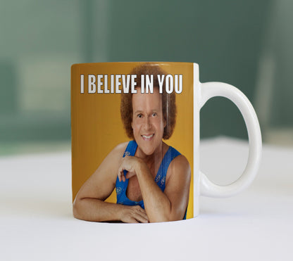 I Believe in You Mug