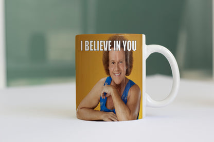 I Believe in You Mug