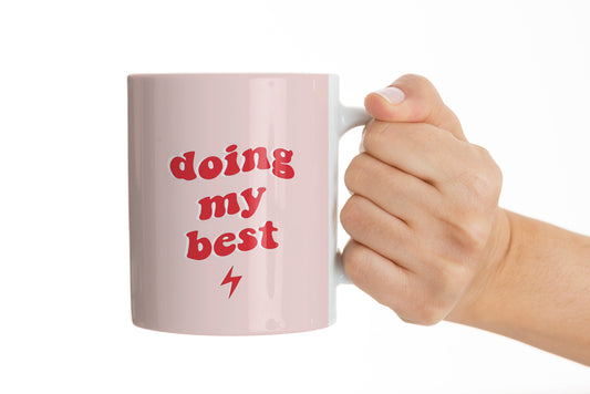 Doing My Best Coffee Mug Self Love Gift or Mousepad