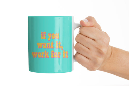 Work For It Coffee Mug Motivational Mug Dreams Mug