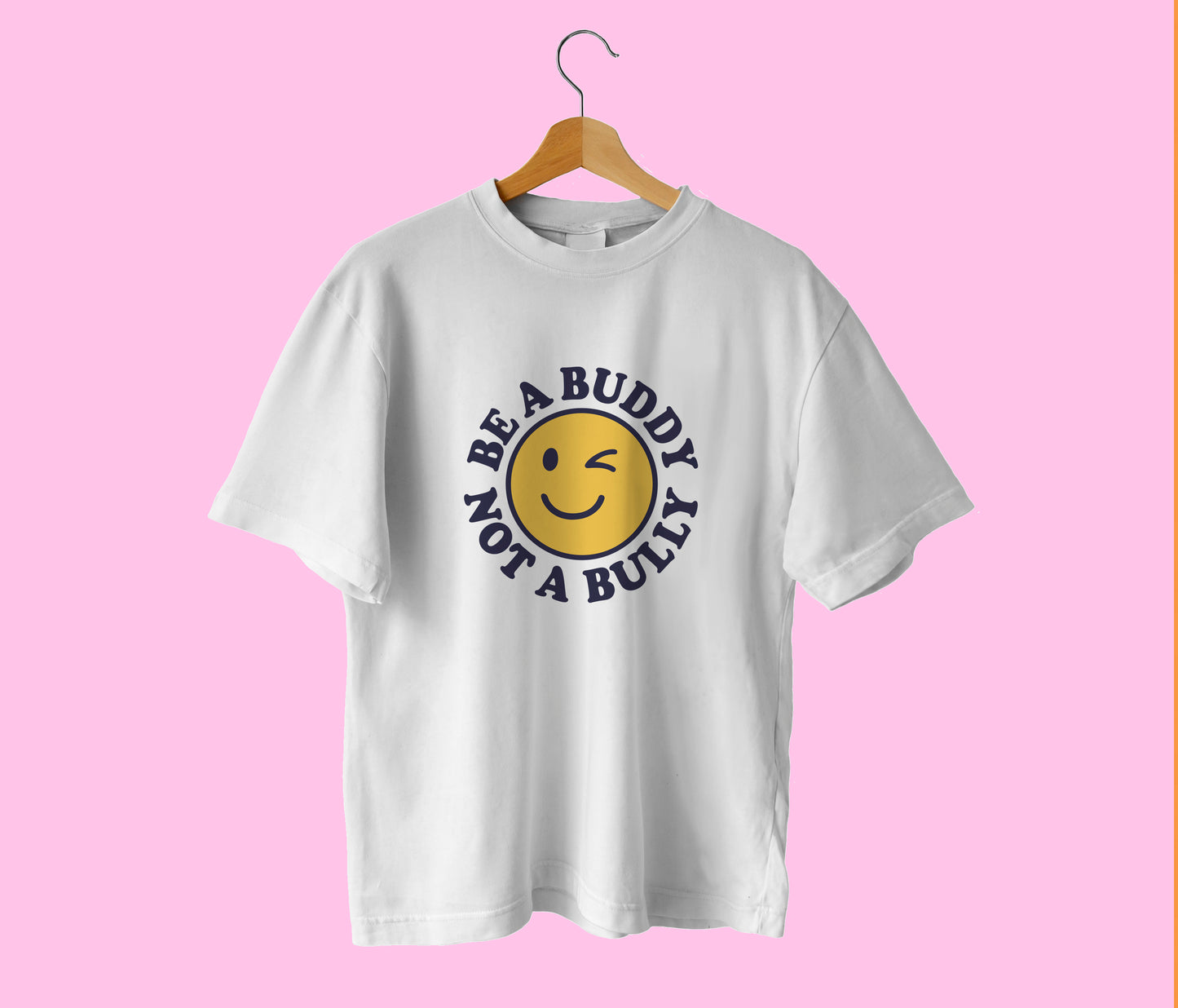 Be A Buddy Not A Bully T-Shirt Happy Vibes Tee