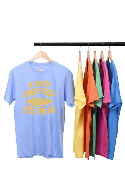 Cheese Pizza Shirt Funny Unisex Tee Lovely Pizza Just For Me