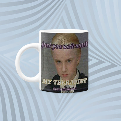 Wait Until My Therapist Hears This Mug Funny Coffee Mug