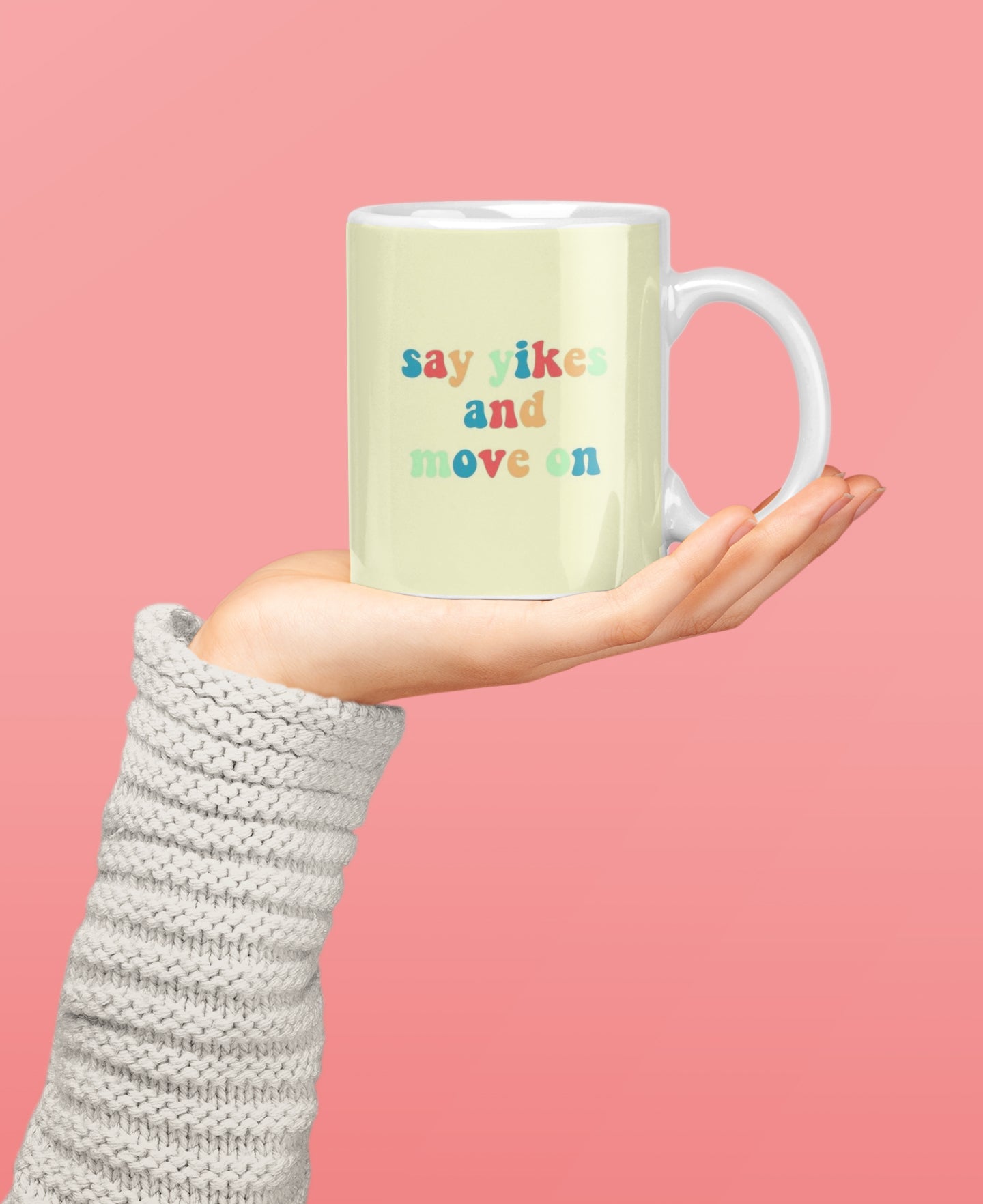 Say Yikes and Move On Mug Colorful Silly Coffee Mug Gift