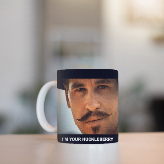 I'm Your Huckleberry Mug Hilarious Coffee Mug Tombstone Doc Holiday Bad Boy Mug