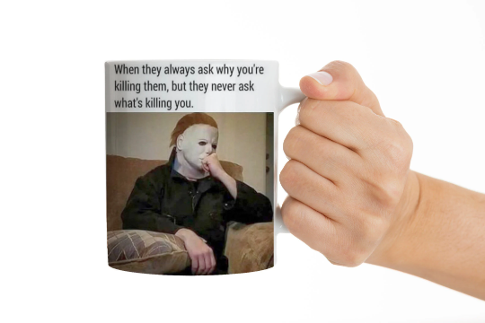 Michael Meyers Mug Funny Coffee Mug Misunderstood Stupid Humor Halloween Mug Gift