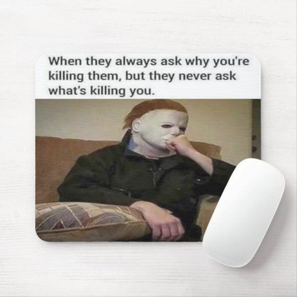 Hilarious Michael Meyers Mousepad