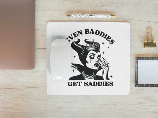 Baddies Get Saddies Mousepad