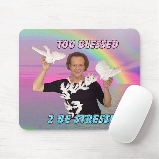 Too Blessed 2 B Stressed Richard Simmons Mousepad Hilarious Mousepad OR Coffee Mug