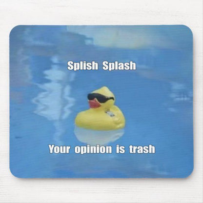 Rebel Duckie Mousepad Splish Splash Your Opinion Is Trash Mousepad Gift