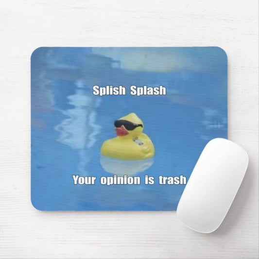 Rebel Duckie Mousepad Splish Splash Your Opinion Is Trash Mousepad Gift